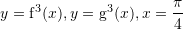 Rendered by QuickLaTeX.com y={\mathrm f}^3(x),y={\mathrm g}^3(x),x=\dfrac{\pi}{4}