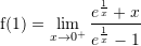 Rendered by QuickLaTeX.com {\mathrm f}(1)=\slim_{x\to0^+} \dfrac{e^{\frac{1}{x}}+x}{e^{\frac{1}{x}}-1}