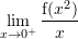 Rendered by QuickLaTeX.com \slim_{x\to0^+} \dfrac{{\mathrm f}(x^2)}{x}