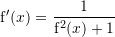 Rendered by QuickLaTeX.com {\mathrm f}'(x)=\sfrac{1}{{\mathrm f}^2 (x)+1}