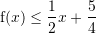 Rendered by QuickLaTeX.com {\mathrm f}(x)\leq\sfrac{1}{2}x+\sfrac{5}{4}