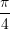 Rendered by QuickLaTeX.com \sfrac{\pi}{4}