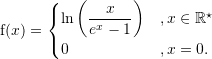 Rendered by QuickLaTeX.com {\mathrm f}(x)=\begin{cases} \ln\left(\dfrac{x}{e^x-1}\right) &,x\in\mathbb{R}^\star \\ 0&,x=0.\end{cases}