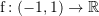Rendered by QuickLaTeX.com {\mathrm f}\colon(-1,1)\to\mathbb{R}