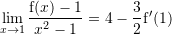 Rendered by QuickLaTeX.com \slim_{x\to1} \dfrac{{\mathrm f}(x)-1}{x^2-1}=4-\dfrac{3}{2} {\mathrm f}'(1)