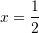 Rendered by QuickLaTeX.com x=\dfrac{1}{2}