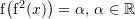 Rendered by QuickLaTeX.com {\mathrm f}\big({\mathrm f}^2 (x)\big)=\alpha,\,\alpha\in\mathbb{R}