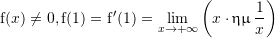 Rendered by QuickLaTeX.com {\mathrm f}(x)\neq0,{\mathrm f}(1)={\mathrm f}'(1)=\slim_{x\to+\infty}\left(x\cdot \fhm \dfrac{1}{x}\right)