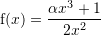 Rendered by QuickLaTeX.com {\mathrm f}(x)=\sfrac{\alpha x^3+1}{2x^2}